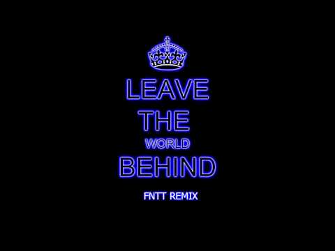 SHM & Laidback Luke - Leave The World Behind (FNTT Remix)