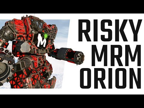 Risky MRM100 Orion! - Mechwarrior Online The Daily Dose #770