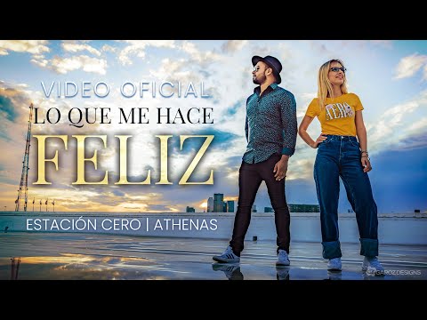 Estación Cero - Lo Que Me Hace Feliz ft. Athenas (Video Oficial)
