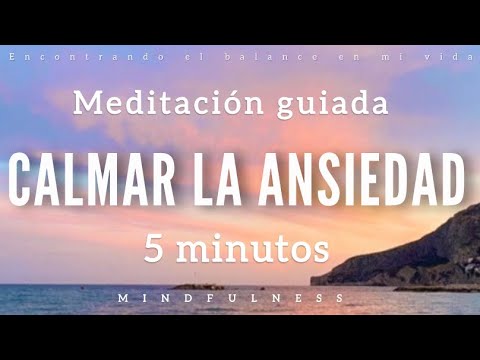 Meditación guiada Calmar ANSIEDAD en 5 minutos ✨🙏🏼 - MINDFULNESS