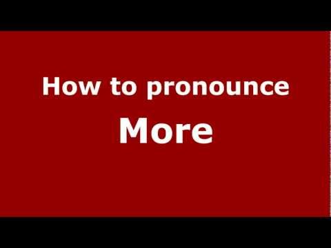 How to pronounce More