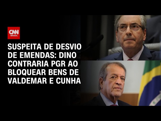 Entenda o bloqueio de bens de Valdemar Costa Neto e Eduardo Cunha determinado por Dino | LIVE CNN