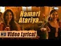 Hamari Atariya Lyrical Madhuri Dixit Huma Qureshi Dedh Ishqiya HD
