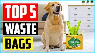 Top 5 Best Dog Waste Bags in 2022 Reviews