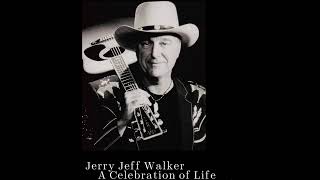 &quot;JERRY JEFF WALKER FOREVER&quot;  a celebration of life, Live with Todd Snider 12pm CT 10/24/2020.