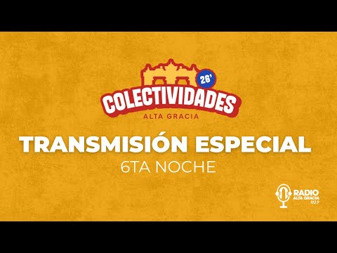 ENCUENTRO DE COLECTIVIDADES ALTA GRACIA - NOCHE 6