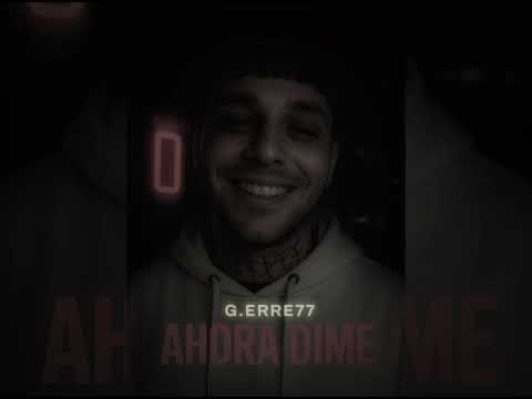 @ElGErRe77ehh  – Ahora Dime (Audio Oficial)