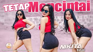 Download lagu Dj Tetap Mencintai - Nikita Saja mp3