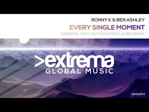 Ronny K  & Ben Ashley - Every Single Moment (Original Mix)