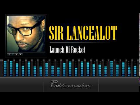 Sir Lancealot - Launch Di Rocket [Soca 2014]