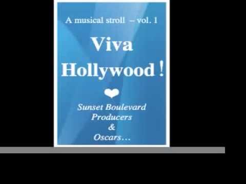 « Viva Hollywood ! » A musical stroll -- vol. 1