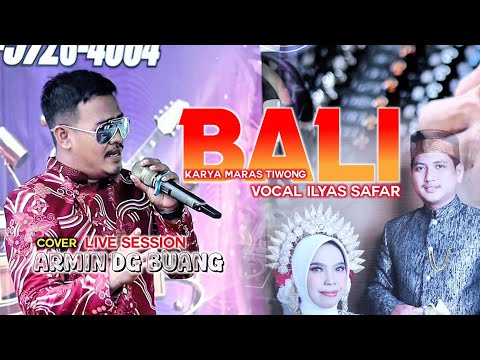 Live session // BALI - cipt M Aras Tiwong // vocal ILYAS SAFAR - COVER ARMIN DG BUANG