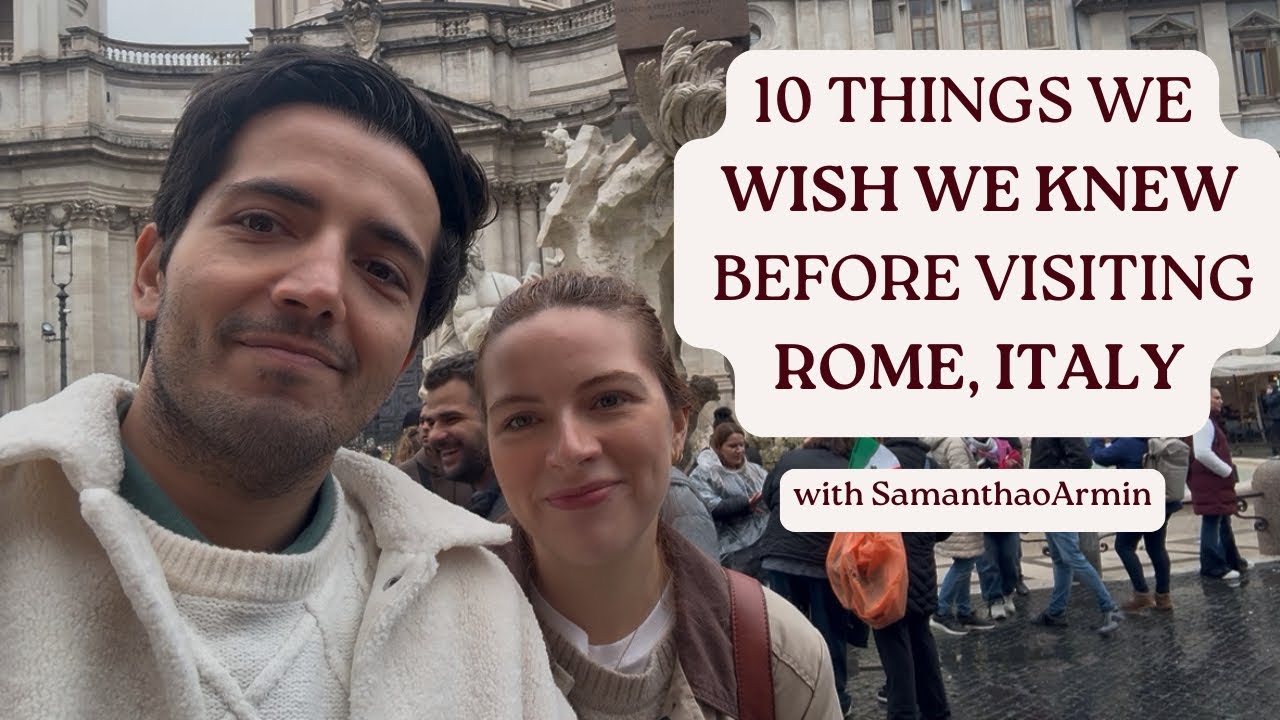 10 Things We Wish We Knew before Visiting Rome, Italy 🇮🇹 