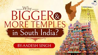 Why does South India have Bigger and more Temples 