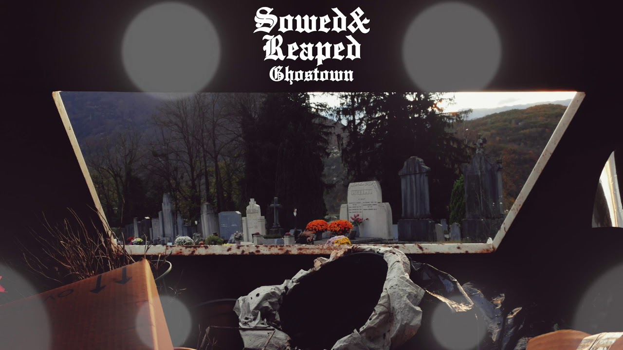 Ghostown - Sowed & Reaped