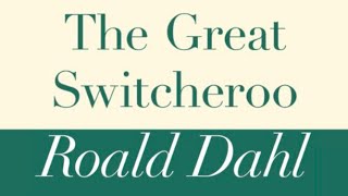 Roald Dahl | The Great Switcheroo - Full audiobook with text (AudioEbook)