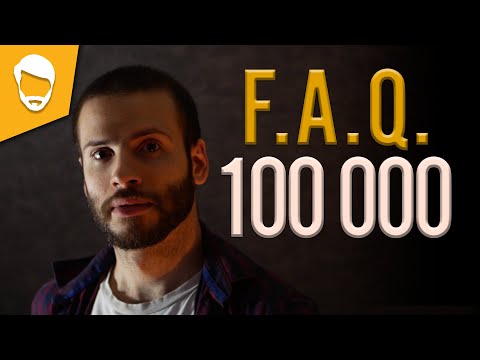 La FAQ des 100 000 abonnés !