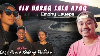 Download lagu Elu Haraq Lala Ayaq || Emphy Leuape || Lagu Acara Terbaru 2025 mp3