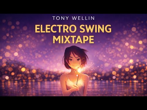 Tony Wellin – Electro Swing Mixtape | Vintage Vibes & Modern Beats