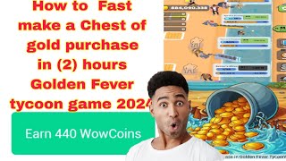 How to Fast make a Chest of gold purchase Golden Fever tycoon game 2024