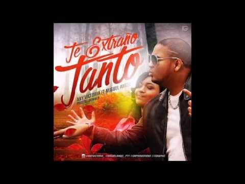Any Victoria ft Miguel Angel - Te Extraño Tanto