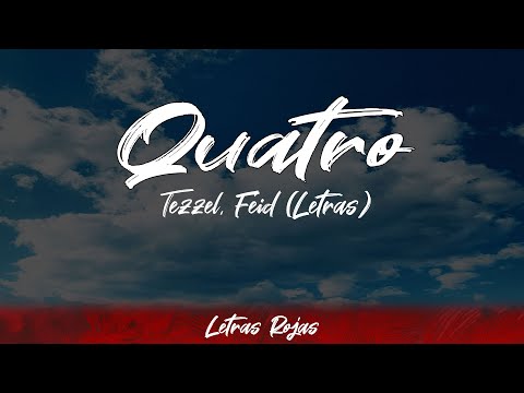 Tezzel, Feid - Quatro (Lyrics/Letra) | Letras Rojas