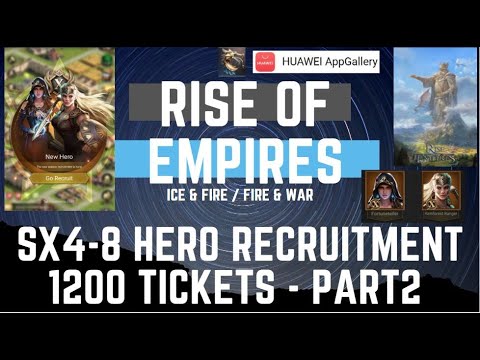 SX4-8 Hero Recruitment 1.2K tickets Part 2 - Rise Of Empires Ice & Fire