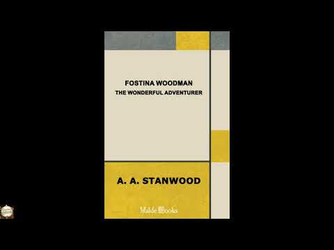 Fostina Woodman, the Wonderful Adventurer by Avis A. Stanwood — free full audiobook