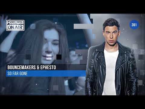 BounceMakers & Ephesto - So Far Gone [HARDWELL ON AIR PREMIERE]