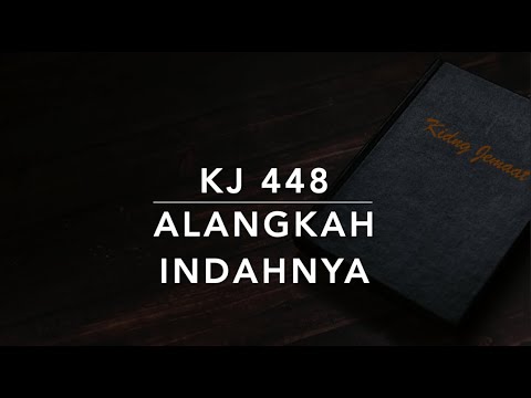 KJ 448 Alangkah Indahnya (Blest Be the Tie That Binds) - Kidung Jemaat