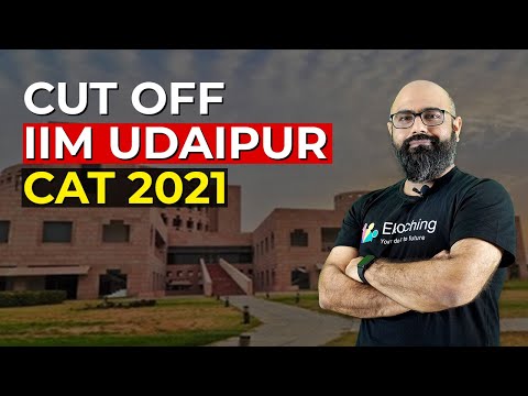 Cut off IIM Udaipur - Cat 2021 | CAT Aspirants