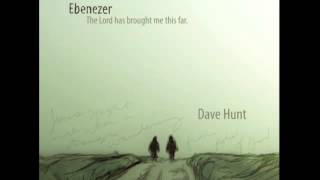 Dave Hunt - Jesus, I my Cross Have Taken