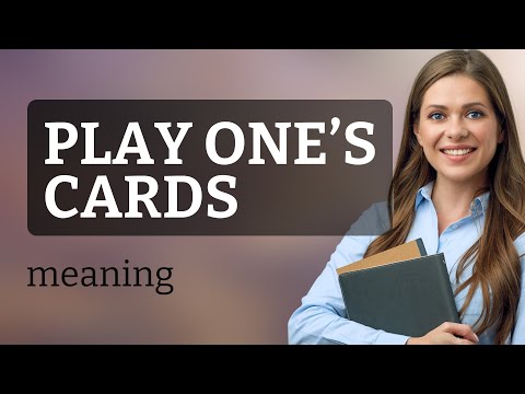 Mastering the Phrase: "Play One's Cards Right"