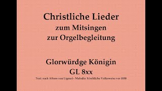 Glorwürdge Königin – Marienlied Mitsingversion mit Orgelbegleitung und eingeblendetem Text
