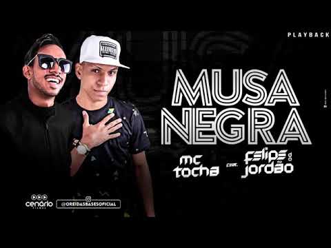 MC TOCHA E MC FELIPE DO JORDÃO-MUSA NEGRA-PLAYBACK OFICIAL