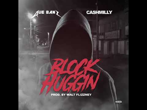 Que Banz - Block Huggin ft. Cash Milly (official audio)