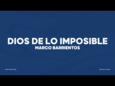 DIOS DE LO IMPOSIBLE - MARCO BARRIENTOS