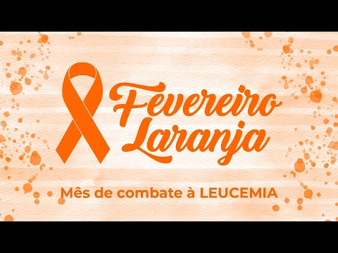 Fevereiro Laranja, mês de conscientização sobre o combate à leucemia
