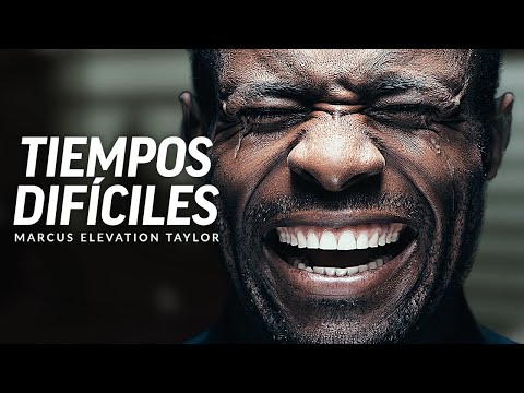 EN TIEMPOS DIFÍCILES - Poderoso Video de Discurso Motivacional Con Marcus Elevation Taylor