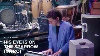 Ron Kenoly - His Eye is on the Sparrow (Intro)