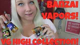 VG High Collection by Banzai Vapors! | TiaVapes Review