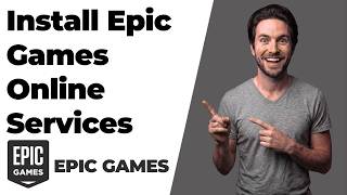 How To Install Epic Games Online Services [Easy Setup Guide]