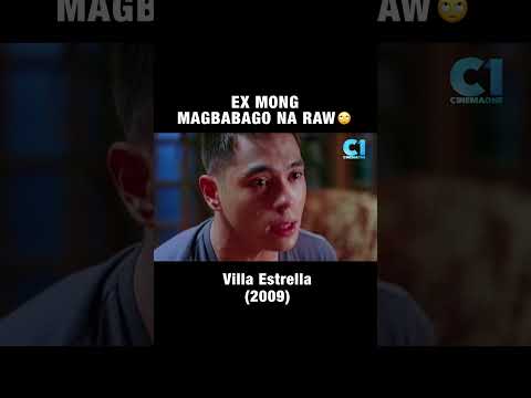 Ex mong magbabago na raw Villa Estrella Cinemaone