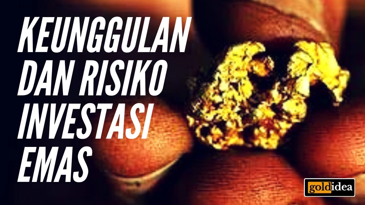Keuntungan dan Risiko Inverstasi Emas