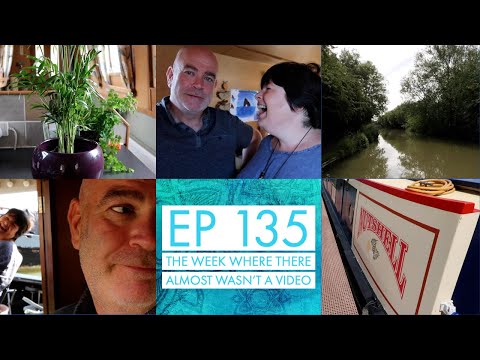 Ep 135 - The Week Where There Almost Wasn't A Video | Living on a Narrowboat