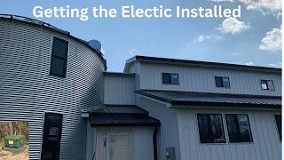 Grain Bin Home * Getting Electric Installed E30