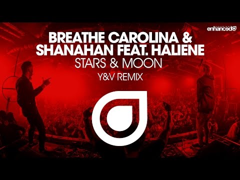 Breathe Carolina & Shanahan feat. Haliene - Stars & Moon (Y&V Remix) [OUT NOW]