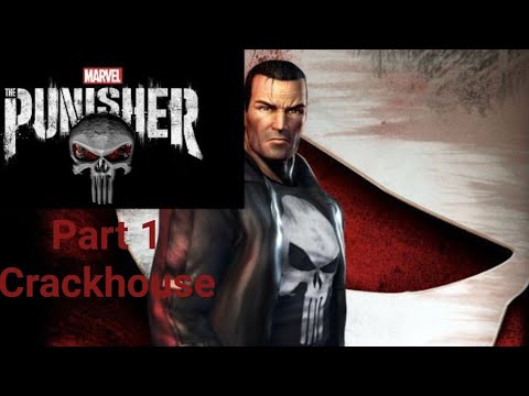 The Punisher Part 1: Opening & Crackhouse