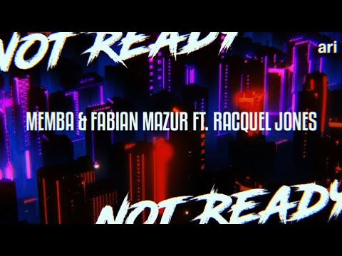Memba & Fabian Mazur - Not Ready