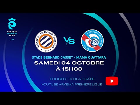 J4 I Montpellier HSC vs RC Strasbourg A en replay I ARKEMA Première Ligue 2025-2026